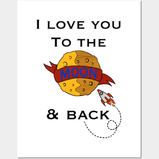 Love you to the moon and back Posters and Art